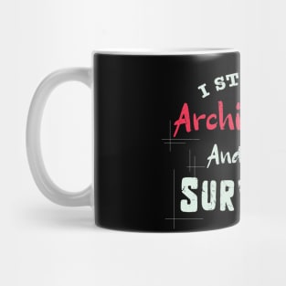 I studied architecture and Yes I survived design / architecture student / architecture graduate gift idea Mug